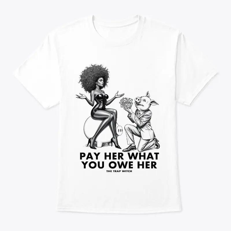 Pay Her What You Owe Her 04